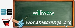 WordMeaning blackboard for williwaw